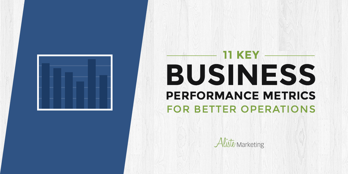 11 Key Business Performance Metrics for Better Operations