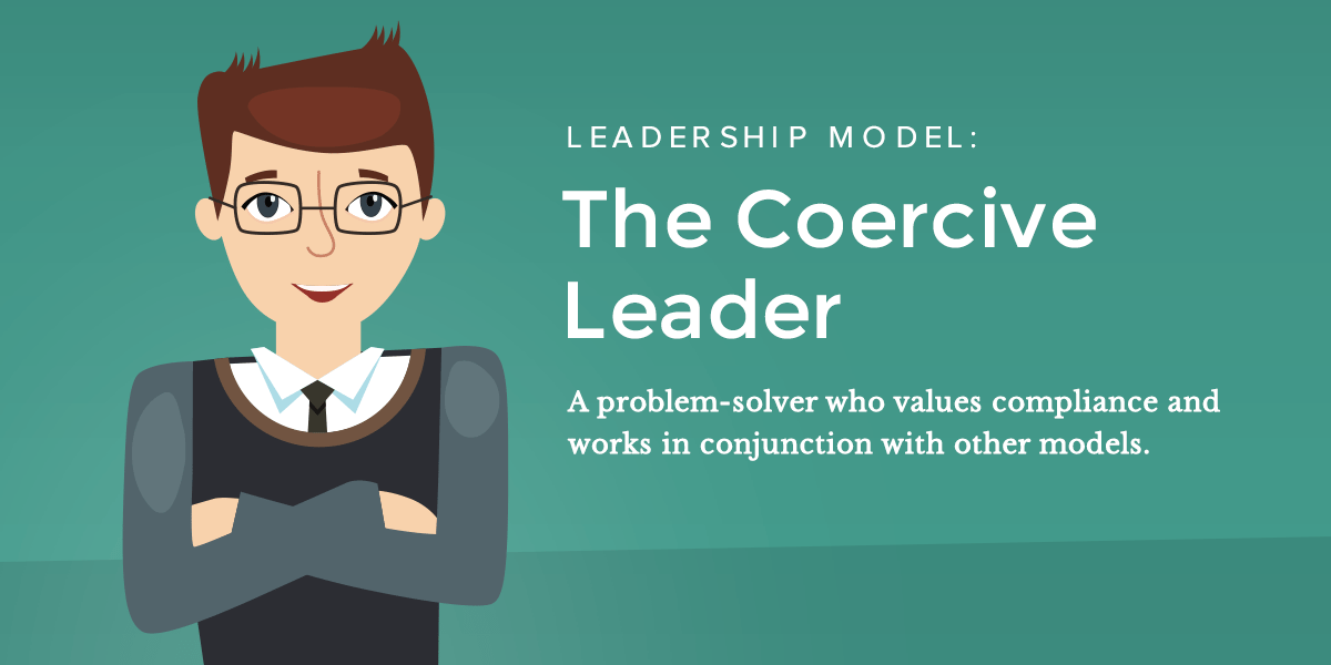 Coercive Leader | 7 New Types of Leadership Models for Innovative Thinkers