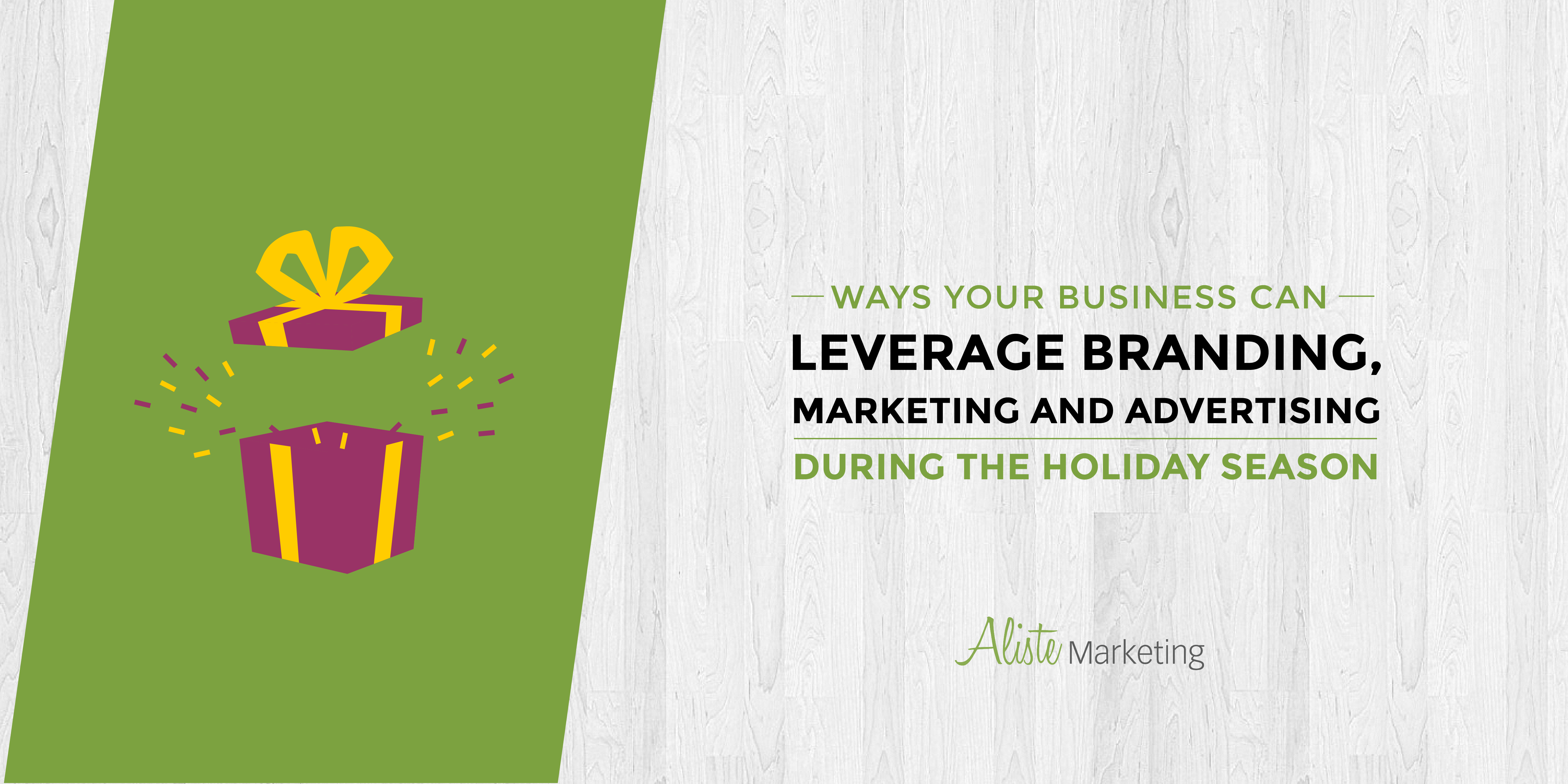 Ways Your Business Can Leverage Branding, Marketing & Advertising During the Holiday Season Graphic