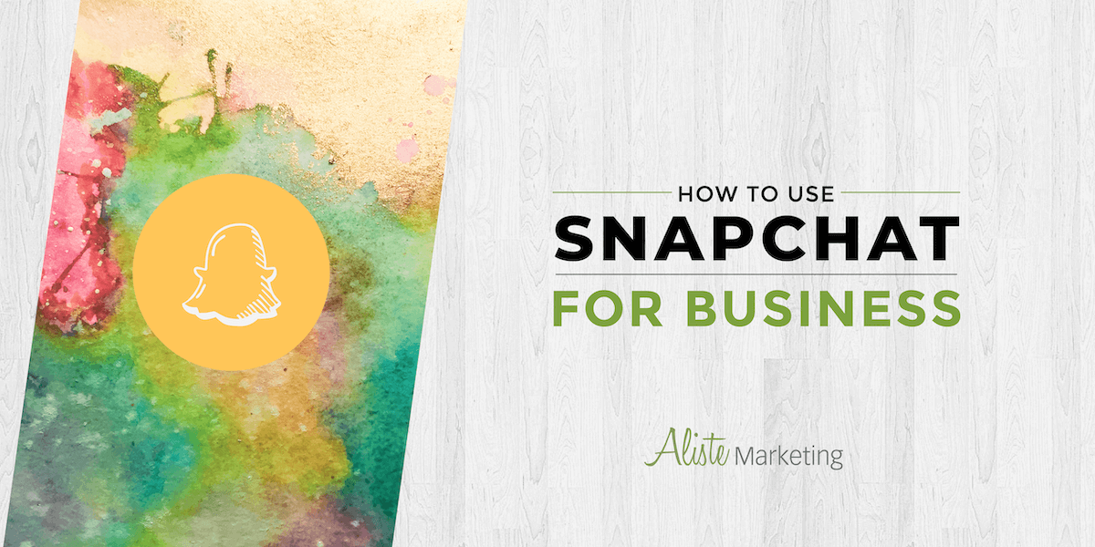 How to use snapchat for business
