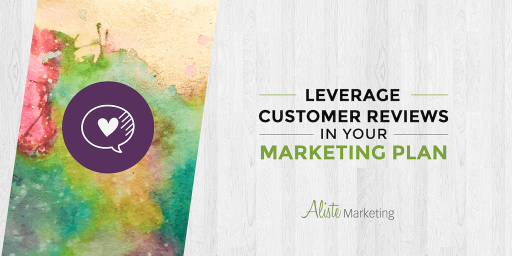 Leverage Customer Reviews in Your Content Marketing Plan