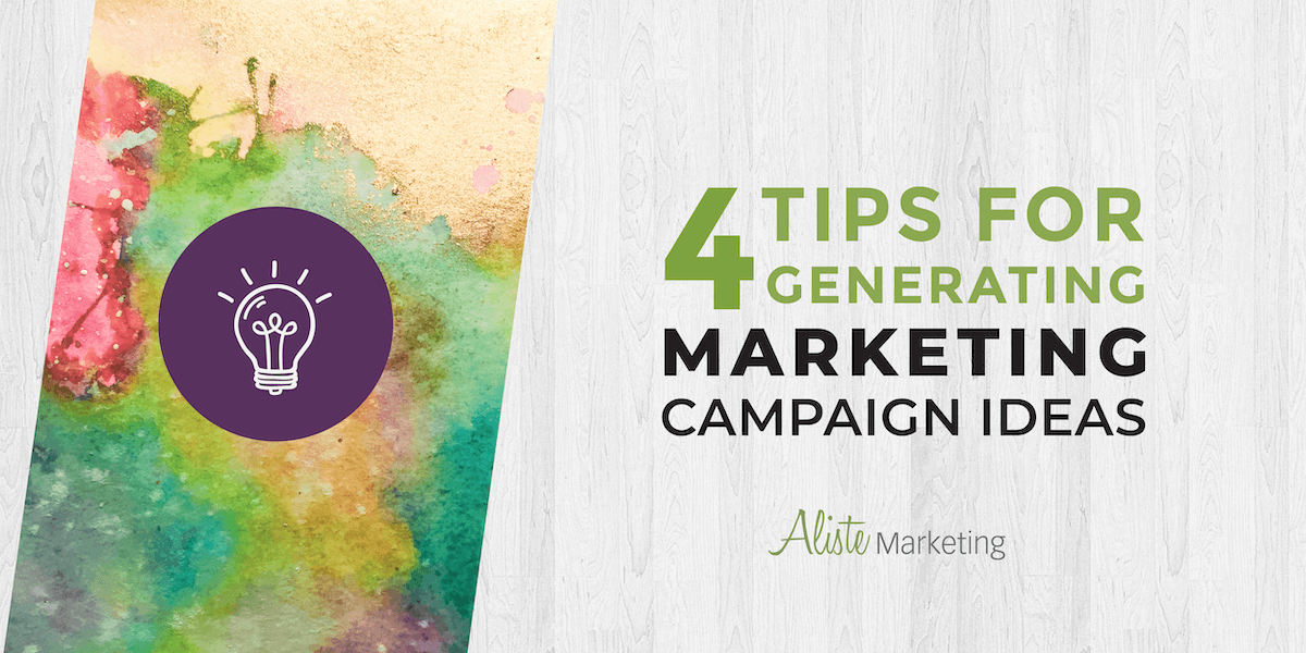 4 Tips for Generating Marketing Campaign Ideas